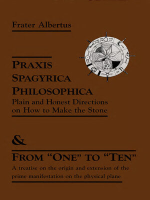 cover image of Praxis Spagyrica Philosophica Ot Plain and Honest Directions on How to Make the Stone